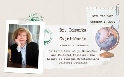 Memorial Conference ‘Cultural Diversity, Networks, and Cultural Policies: The Legacy of Biserka Cvjetičanin’s Cultural Optimism’