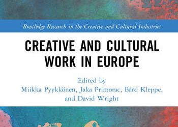 Announcement of the forthcoming edited volume: Creative and Cultural Work in Europe (Routledge)